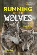 Cover: Running with Wolves - National Geographic Kids