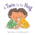 Cover: A Twin Is to Hug - Abrams Books for Young Readers