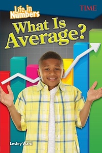 Enlarge image Cover: Life in Numbers: What Is Average? - Teacher Created Materials, Inc