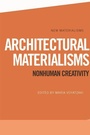 Cover: Architectural Materialisms - Edinburgh University Press