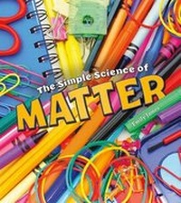 Enlarge image Cover: The Simple Science of Matter - Raintree
