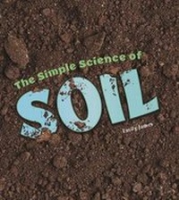 Enlarge image Cover: The Simple Science of Soil - Raintree