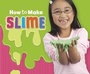 Cover: How to Make Slime - Raintree