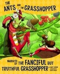 Cover: The Ants and the Grasshopper, Narrated by the Fanciful But Truthful Grasshopper - Raintree