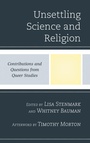 Cover: Unsettling Science and Religion - Lexington Books