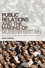 Cover: Public Relations and the Making of Modern Britain - Manchester University Press