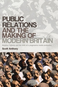 Enlarge image Cover: Public Relations and the Making of Modern Britain - Manchester University Press