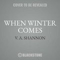 Cover: When Winter Comes - Blackstone Publishing