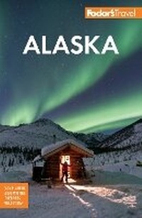 Abbildung von: Fodor's Alaska - Fodor's Travel Publications Inc.,U.S.