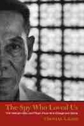 Cover: The Spy Who Loved Us - University of Massachusetts Press