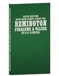 Cover: Sixth Edition Blue Book Pocket Guide for Remington Firearms & Values - Blue Book Publications, Inc