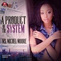 Cover: A Product of the System Lib/E - Urban Audiobooks