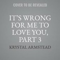 Cover: It's Wrong for Me to Love You, Part 3 - Urban Audiobooks