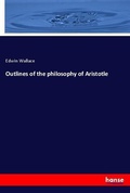 Cover: Outlines of the philosophy of Aristotle - Hansebooks