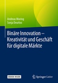 Cover: Bin&auml;re Innovation - Kreativit&auml;t und Gesch&auml;ft f&uuml;r digitale M&auml;rkte - Springer Gabler