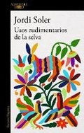 Cover: Usos rudimentarios de la selva / Primitive Customs of the Jungle - Alfaguara