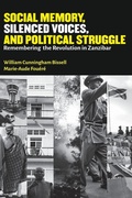 Cover: Social Memory, Silenced Voices, and Political Struggle - Mkuki Na Nyota Publishers