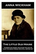 Cover: Anna Wickham - The Little Old House - Portable Poetry