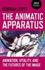 Cover: The Animatic Apparatus - Zero Books