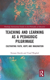 Enlarge image Cover: Teaching and Learning as a Pedagogic Pilgrimage - Routledge