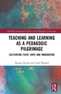 Cover: Teaching and Learning as a Pedagogic Pilgrimage - Routledge