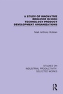 Cover: A Study of Innovative Behavior in High Technology Product Development Organizations - Routledge