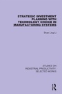 Cover: Strategic Investment Planning with Technology Choice in Manufacturing Systems - Routledge