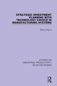 Enlarge image Cover: Strategic Investment Planning with Technology Choice in Manufacturing Systems - Routledge