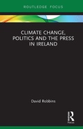 Cover: Climate Change, Politics and the Press in Ireland - Routledge