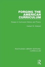 Cover: Forging the American Curriculum - Routledge