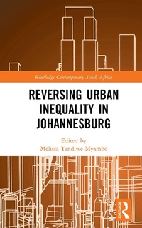Abbildung von: Reversing Urban Inequality in Johannesburg - Routledge