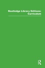 Cover: Routledge Library Editions: Curriculum - Routledge