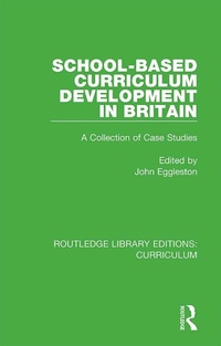 Enlarge image Cover: School-based Curriculum Development in Britain - Routledge