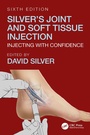 Cover: Silver's Joint and Soft Tissue Injection - CRC Press