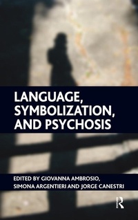 Enlarge image Cover: Language, Symbolization, and Psychosis - Routledge