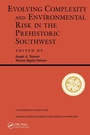 Cover: Evolving Complexity And Environmental Risk In The Prehistoric Southwest - CRC Press