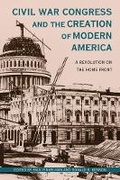 Cover: Civil War Congress and the Creation of Modern America - Ohio University Press