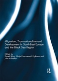 Cover: Migration, Transnationalism and Development in South-East Europe and the Black Sea Region - Routledge