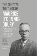 Cover: The Selected Writings of Maurice O'Connor Drury - Bloomsbury Academic
