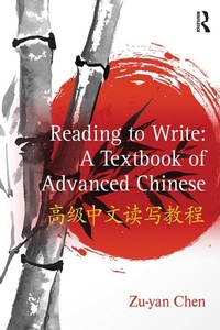 Enlarge image Cover: Reading to Write: A Textbook of Advanced Chinese - Routledge