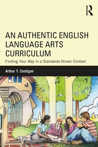 Enlarge image Cover: An Authentic English Language Arts Curriculum - Routledge