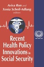 Cover: Recent Health Policy Innovations in Social Security - Routledge
