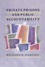 Cover: Private Prisons and Public Accountability - Routledge