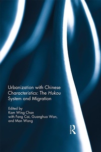 Enlarge image Cover: Urbanization with Chinese Characteristics: The Hukou System and Migration - Routledge