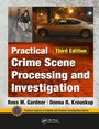 Cover: Practical Crime Scene Processing and Investigation, Third Edition - CRC Press