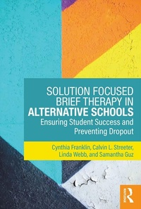 Abbildung von: Solution Focused Brief Therapy in Alternative Schools - Routledge