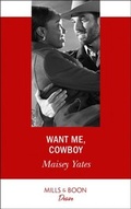 Cover: Want Me, Cowboy - Mills & Boon