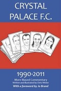 Cover: Crystal Palace F.C. 1990-2011 - Red Post Press
