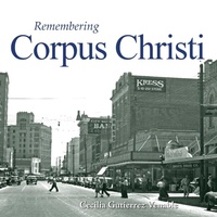 Enlarge image Cover: Remembering Corpus Christi - Turner Publishing Company