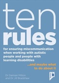 Cover: Ten Rules for Ensuring Miscommunication When Working With Autistic People and People with Learning Disabilities - Pavilion Publishing and Media Ltd